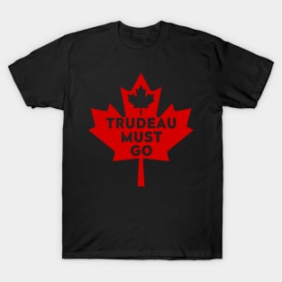 Trudeau Must Go 2 T-Shirt